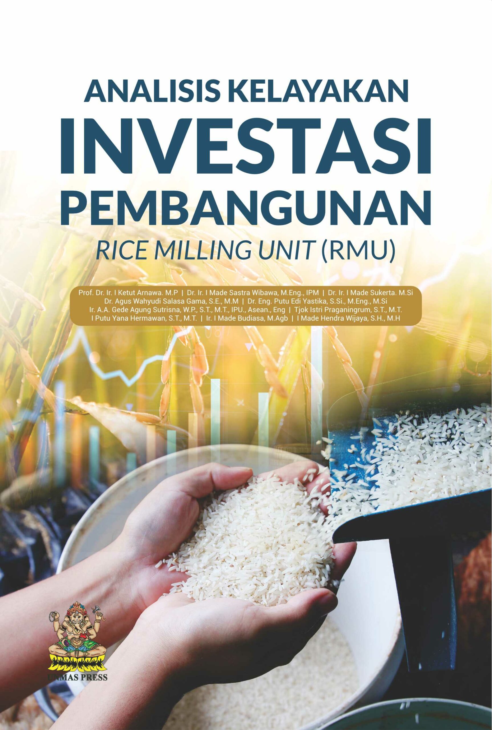 Analisis kelayakan investasi pembangunan rice milling unit (RMU)