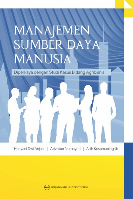 Manajemen sumber daya manusia : diperkaya dengan studi kasus bidang agribisnis
