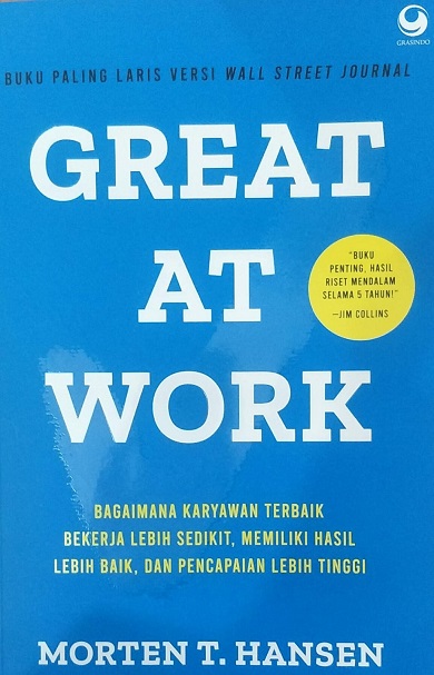 Great at work: bagaimana karyawan terbaik bekerja lebih sedikit, memiliki hasil lebih baik, dan pencapaian lebih tinggi