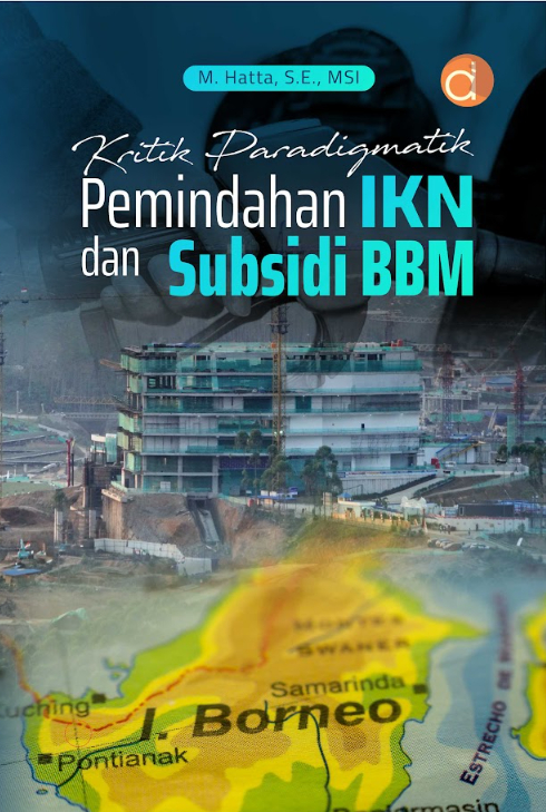 Kritik paradigma pemindahan IKN dan subsidi BBM