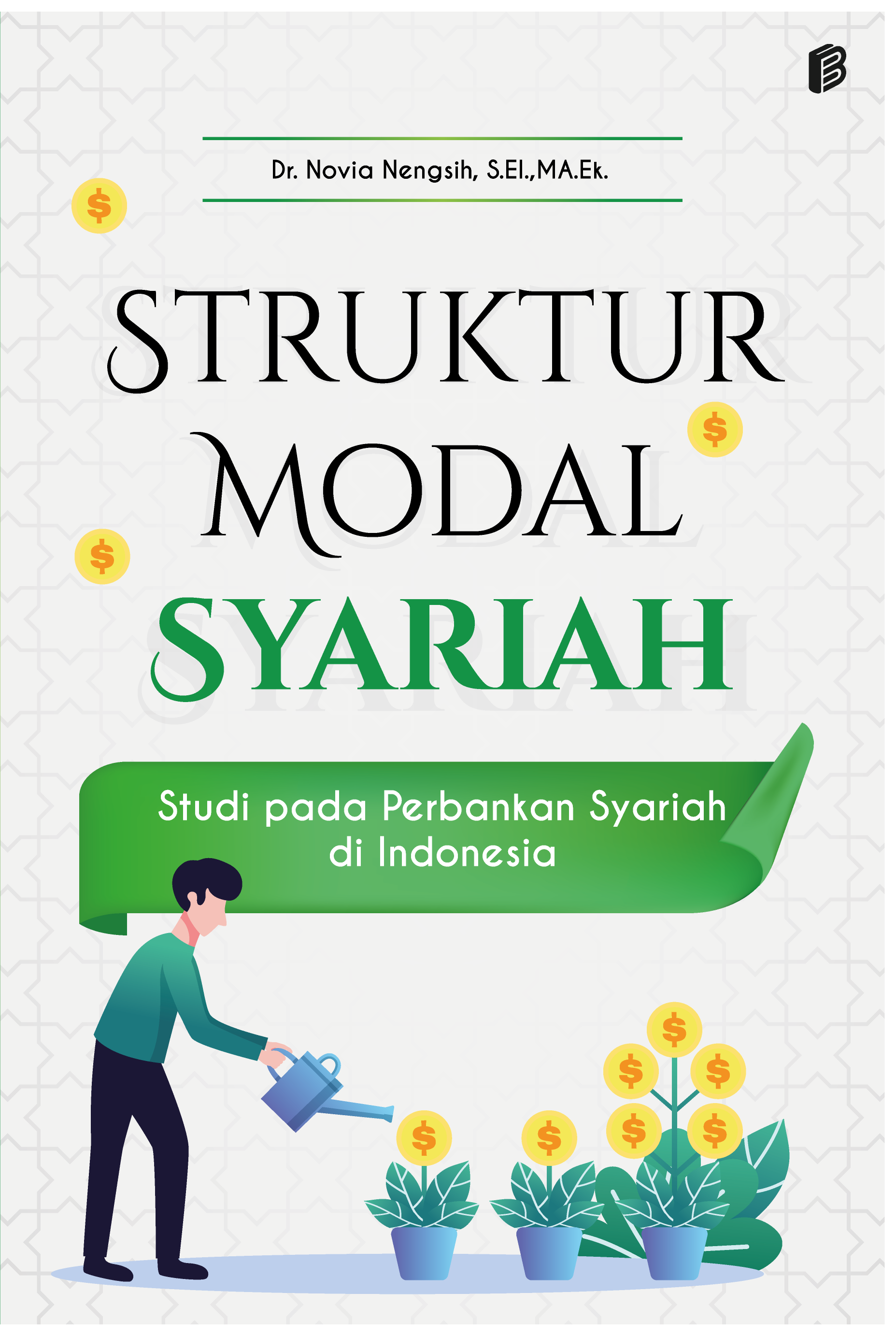 Struktur Modal Syariah : Studi pada Perbankan Syariah di Indonesia