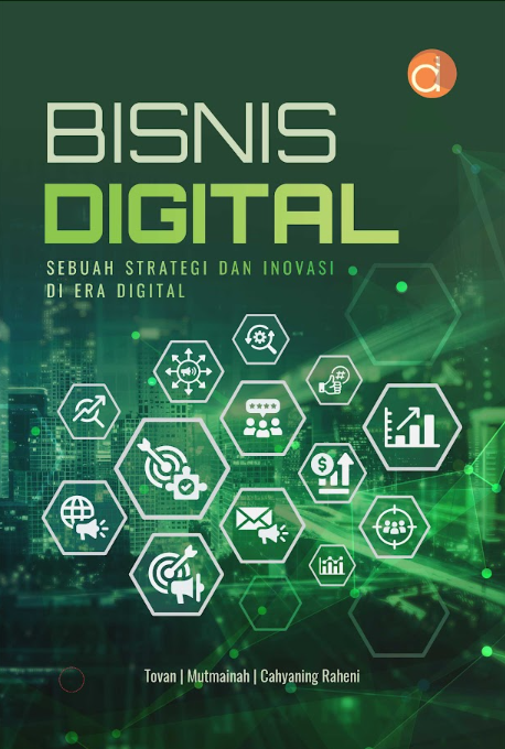 Bisnis digital : sebuah strategi dan inovasi di era digital