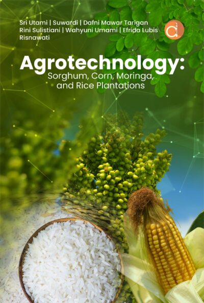 Agrotechnology : sorgum, corn, moringa, and rice plantations