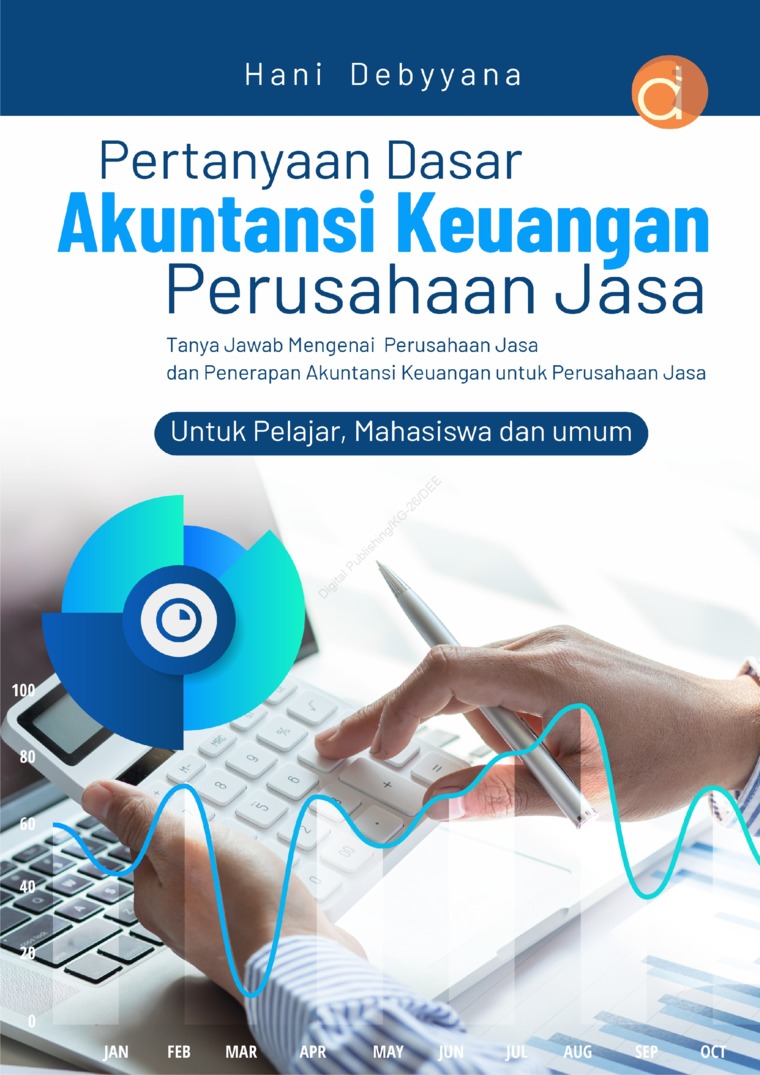 Pertanyaan Dasar Akuntansi Keuangan Perusahaan Jasa Tanya Jawab Mengenai Perusahaan Jasa dan Penerapan Akuntansi Keuangan untuk Perusahaan Jasa Untuk Pelajar, Mahasiswa dan Umum