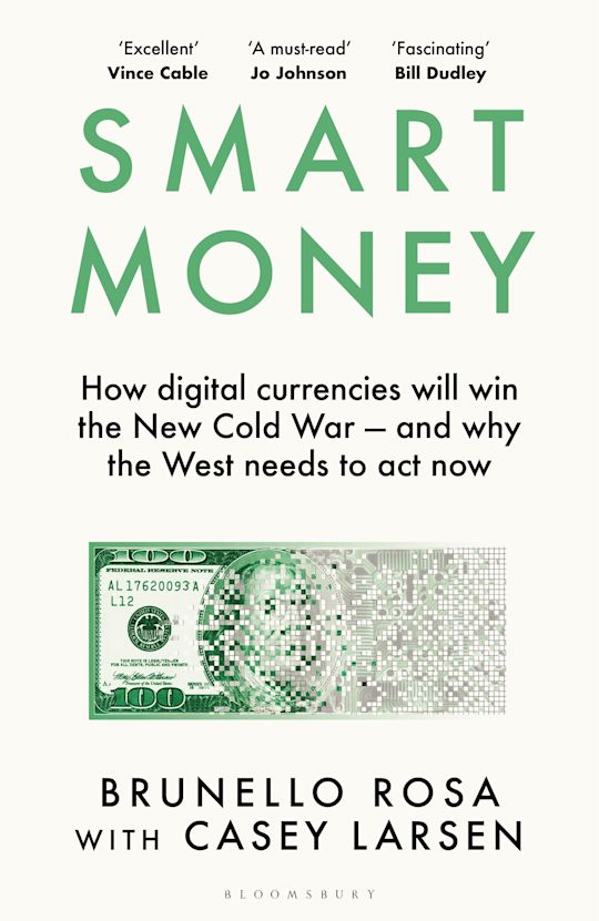 Smart money : how digital currencies wil win the new cold war - and why the west needs to act now