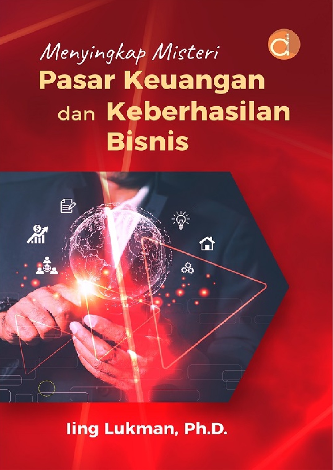 Menyingkap Misteri Pasar Keuangan dan Keberhasilan Bisnis