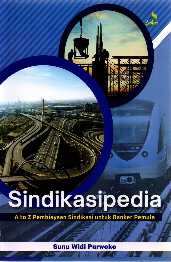 Sindikasipedia : a to z pembiayaan sindikasi untuk banker pemula