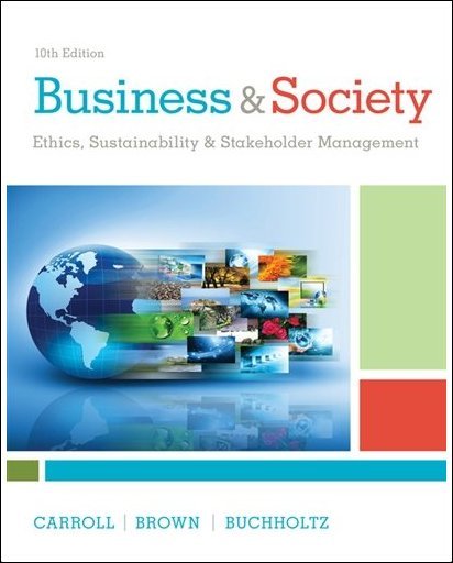 Business & society: ethics, sustainability, and stakeholder management